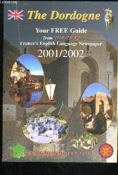 THE DORDOGNE - GUIDE 2001 / 2002 - FRENCH NEWS