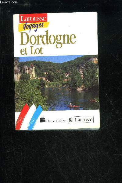 DORDOGNE ET LOT - LAROUSE VOYAGES