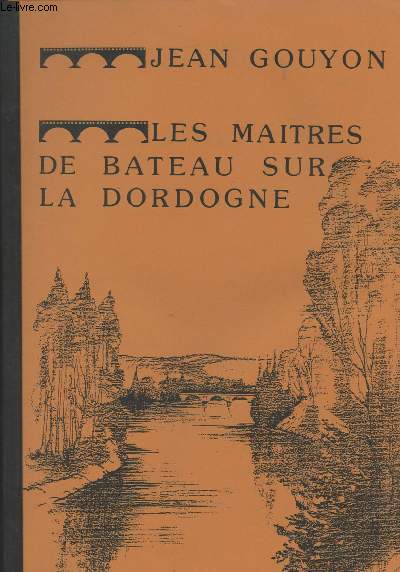 Les matres de bateau sur la Dordogne