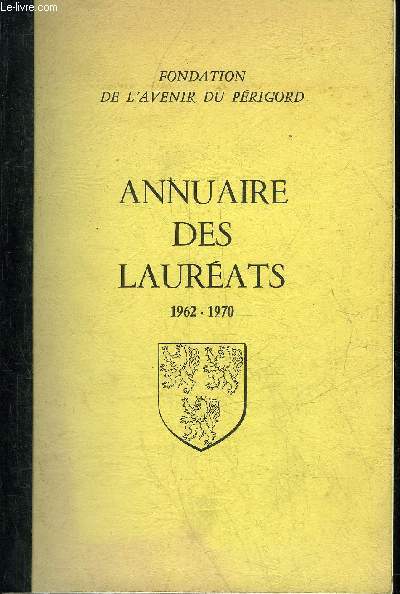 ANNUAIRE DES LAUREATS 1962-1970 - FONDATION DE L'AVENIR DU PERIGORD.