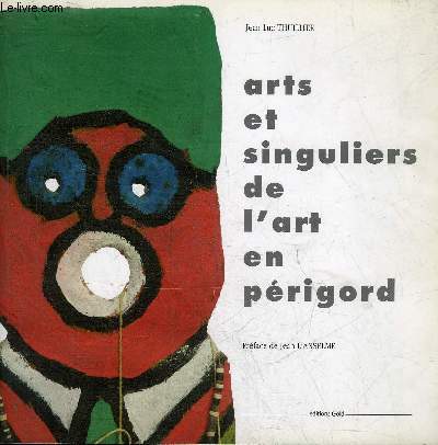 ARTS ET SINGULIERS DE L'ART EN PERIGORD.