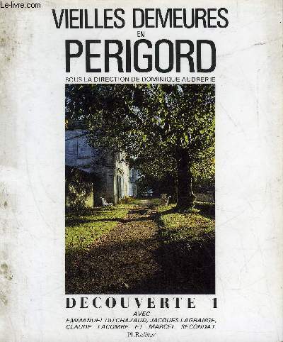 VIEILLES DEMEURES EN PERIGORD - DECOUVERTE 1.