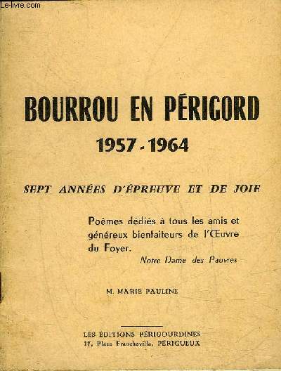 BOURROU EN PERIGORD 1957-1964 SEPT ANNEES D'EPREUVE ET DE JOIE.