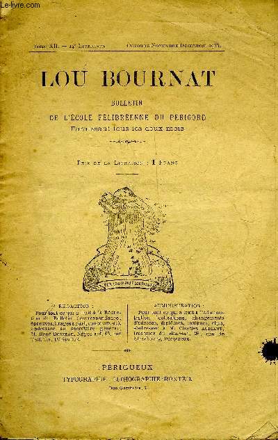 LOU BOURNAT TOME XII 14E LIVRAISON OCT NOV DEC 1933 - Lou Bournat dins chaniers (P.Barrire Ren Donzeau) - centenaire du journal de Bergerac (R.B.) - concours du Bournat pour 1936 - ressouns - lou sourci garissaire (Robert Benoit) .