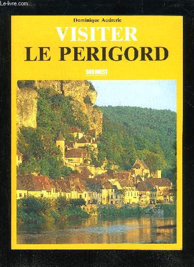 VISITER LE PERIGORD