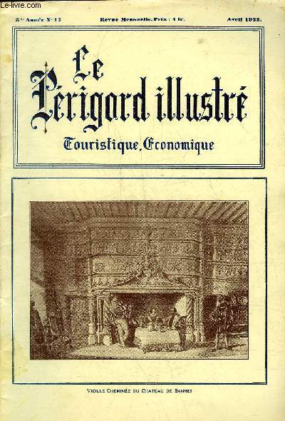 LE PERIGORD ILLUSTRE N17 3EME ANNEE AVRIL 1933 - Le fleix par Rousseau - le Prigord photognique par Desdemaines Hugon - Lou Cardinol de la Fillolo par Jules De Termes - le rosier par Renaudet - Salagnac Gnis - le canton de sigouls par Masmontet etc.