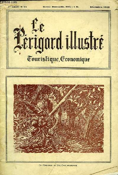 LE PERIGORD ILLUSTRE N13 3ME ANNEE DECEMBRE 1932 - La naissance de la truffe du Prigord - le Prigord limites en divisions - l'nigme du grand Roc - Bergerac sous Louis XIV - un gymkhana automobile - le clocher de brantme etc.