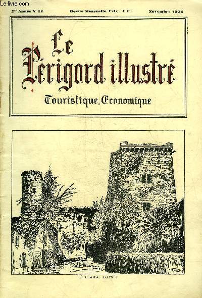 LE PERIGORD ILLUSTRE N12 2ME ANNEE NOVEMBRE 1932 - Le pote jasmin par Dubut - le canton de Sigouls - le crime historique du Counord - l'nigme de cristallisation de la grotte du Grand Roc par Maury - auveis lou vent par Durand - reine du prigord etc.