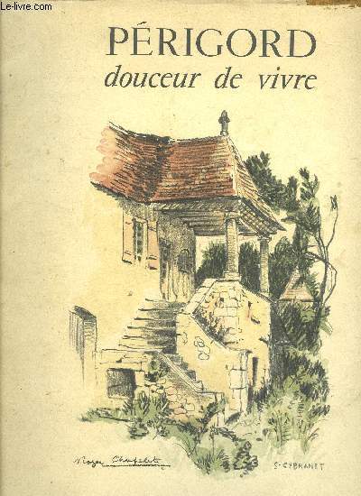 PERIGORD DOUCEUR DE VIVRE - 10 AQUARELLES DE R. CHAPELET
