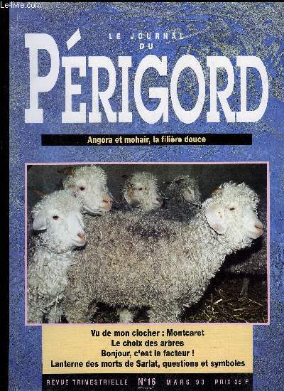 LE JOURNAL DU PERIGORD N 16 - Vu de mon clocher : Montcaret Le choix des arbres Bonjour, c'est le facteur !Lanterne des morts de Sarlat, questions et symboles