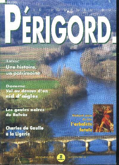 LE JOURNAL DU PERIGORD N 39 Tabac une histoire un patrimoine - Domme vol au dessus d'un nid d'aigles - les goules noires de Belvs - Charles de Gaulle  la Ligerie - Richard coeur de lion l'arbalte fatale.