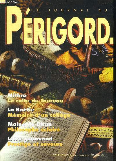 LE JOURNAL DU PERIGORD N 46 Mithra le culte du Taureau - la botie mmoire d'un collge - Maine de Biran - philosophe clair - livre gourmand prestige et saveurs.