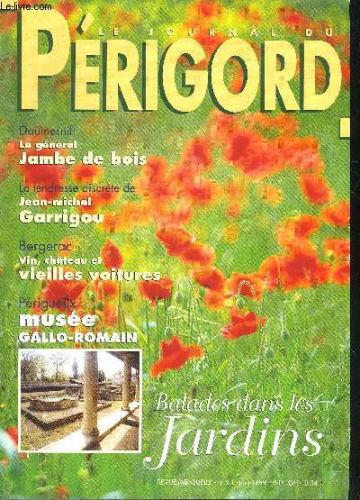 LE JOURNAL DU PERIGORD N 53 Daumesnil le gnral jambe de bois - la tendresse discrte de Jean Michel Garrigou - Bergerac vin chteau et vieilles voitures - Prigueux muse gallo romain - balades dans les jardins.