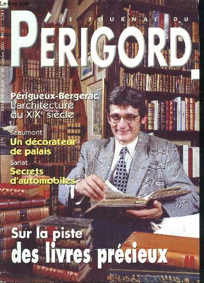 LE JOURNAL DU PERIGORD N 69 Prigueux Bergerac l'architecture du XIXe sicle - Beaumont un dcorateur de palais - Sarlat secrets d'automobiles - sur la piste des livres prcieux.