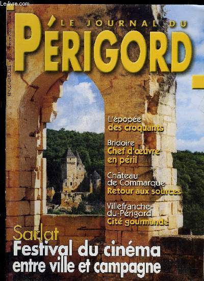 LE JOURNAL DU PERIGORD N 93 - PRESSE-EXPRESS - P. 6 Quel temps ! Et pourtant...GARDE  VUE - P. 8 Macadam, mon Amour.HISTOIRE - P. 26 L'pope des Croquants clbre par Jean-Paul Salon.LE CONTE - P. 35 La Mirane.ARCHOLOGIE - P. 36 Rit