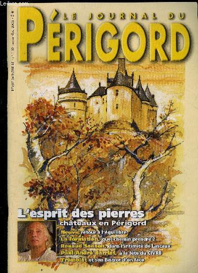 LE JOURNAL DU PERIGORD N 130 - Presse-expressLes leons du professeur Darcos.DossierPrendre un chemin... oui, mais lequel ?Place de villageRetour sur imagesPrsent et pass, tre ou ne pas tre..Far West prigordin..Racines...Mdail