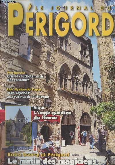 LE JOURNAL DU PERIGORD N 139 - Presse-express, sacr Eugne - Dtente, cris et chuchotement des fontaines - Place de village, Virac, l'ange gardien du fleuve - Tendances, le matin des magiciens, entre Quercy et Prigord - L'oeil de Cyrano, une foire pour