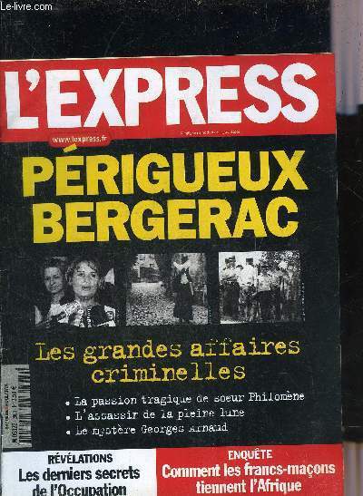 L'EXPRESS N2963 SEMAINE DU 17 AU 23 AVRIL 2008 - PERIGUEUX BERGERAC LES GRANDES AFFAIRES CRIMINELLES.