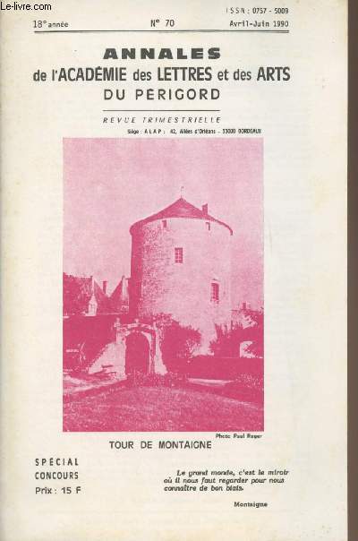 Annales de l'acadmie des lettres et des arts du Prigord - 18e anne n70 Avril-juin 1990 - Les lettres et les arts en Prigord - AG du 29 avril 1990 - Vie de l'acadmie - Echo, informations, communiqus divers - Parmi les livres rcents - Le Prigord ..