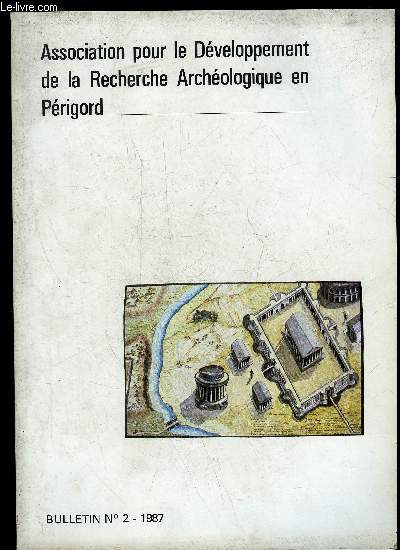 DOCUMENTS D'ARCHEOLOGIE PERIGOURDINE - BULLETIN N 2 - PRHISTOIRE:B.KERVAZO: Etude gologique du site palolithique du Dau  Saint-Andr-d'Allas.J. GAUSSEN: L'occupation humaine dans la valle de l'isle durant le Palolithique Suprieur (secteur