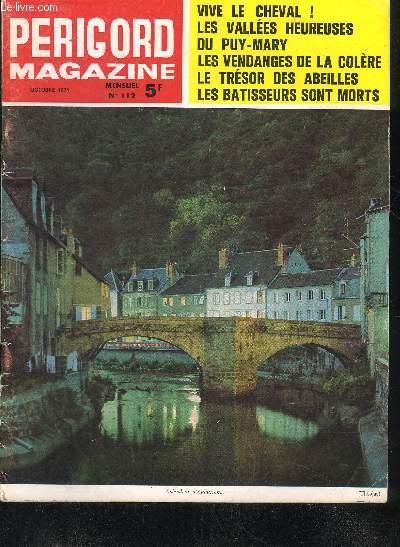 PERIGORD MAGAZINE N112 - Le Prigord de vos vacances - Prigueux vers 1855 - le souvenir d'Elie Faure - la fte de la moisson - illustres enfants de thiviers - histoire les pierres de Duras - en Corrze l'heure du cheval - vive le cheval etc.