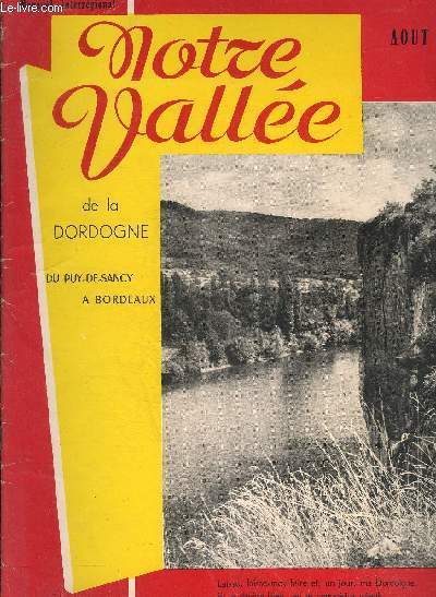 NOTRE VALLEE DE LA DORDOGNE N16 - Le pays natal par Exbrayat - le tourisme en Dordogne par Foussat - Dordogne fronsadaise par Couste - touriste mon ami par Guitres - suggestions pergiourdines par Klein - Montaigne et Henri IV par Saison Raoul etc.