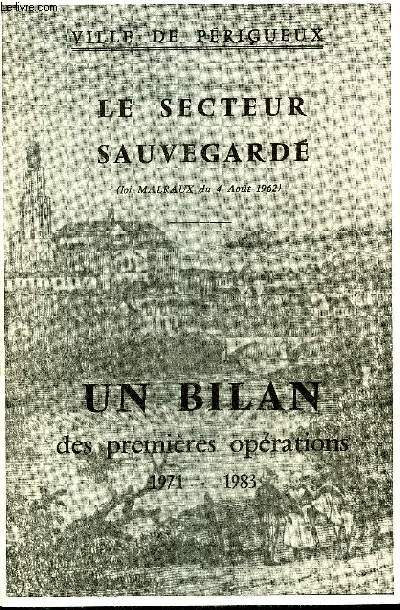 LE SECTEUR SAUVEGARDE (LOI MALRAUX DU 4 AOUT 1962) - VILLE DE PERIGUEUX - UN BILAN DES PREMIERES OPERATIONS 1971-1983.