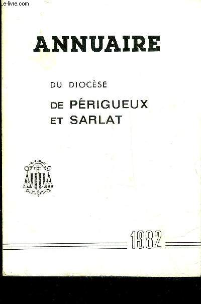 ANNUAIRE DU DIOCESE DE PERIGUEUX ET SARLAT 1982.