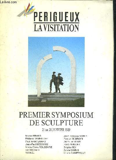 PERIGUEUX LA VISITATION - PREMIER SYMPOSIUM DE SCULPTURE 21 AU 28 JANVIER 1989.