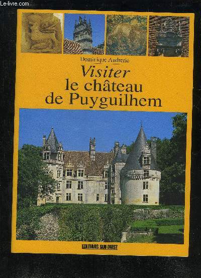 VISITER LE CHATEAU DE PUYGUILHEM - PERIGORD VERT.