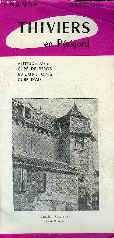 PLAQUETTE DEPLIANTE : THIVIERS DORDOGNE - PERIGORD VERT.