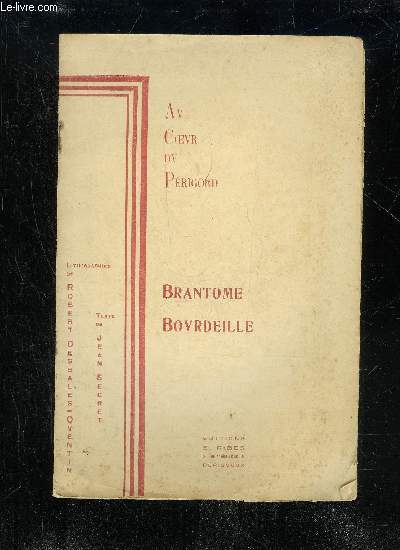 BRANTOME BOURDEILLE AU COEUR DU PERIGORD - 5 LITHOGRAPHIE DEDICACES - PERIGORD VERT.