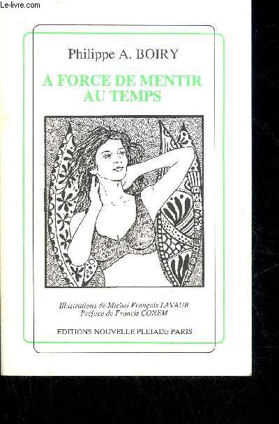 A FORCE DE MENTIR AU TEMPS - POEMES + ENVOI DE L'AUTEUR.