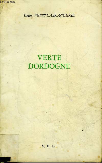 VERTE DORDOGNE + HOMMAGE DE L'AUTEUR.