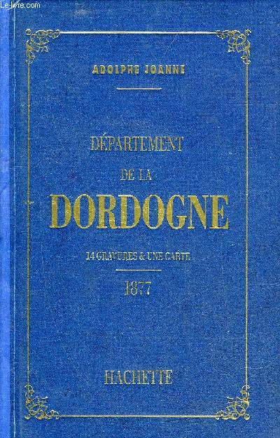 GEOGRAPHIE DU DEPARTEMENT DE LA DORDOGNE.