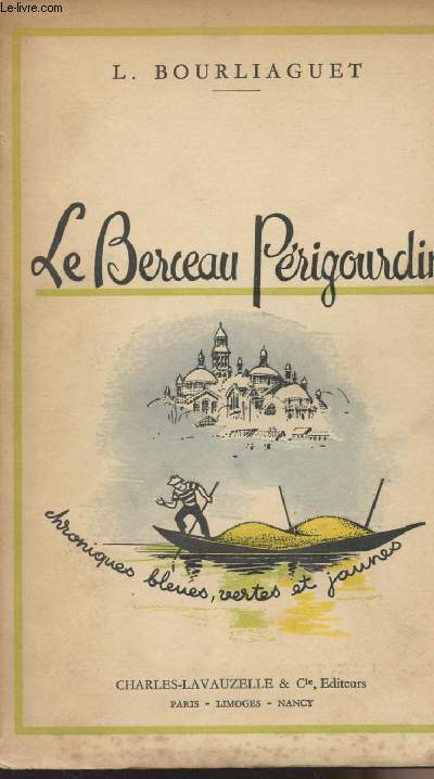 Le Berceau Prigourdin - Chroniques bleues, vertes et jaunes