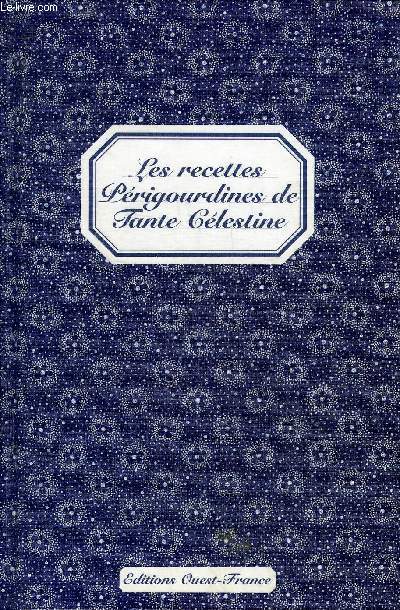 LES RECETTES PERIGOURDINES DE TANTE CELESTINE.