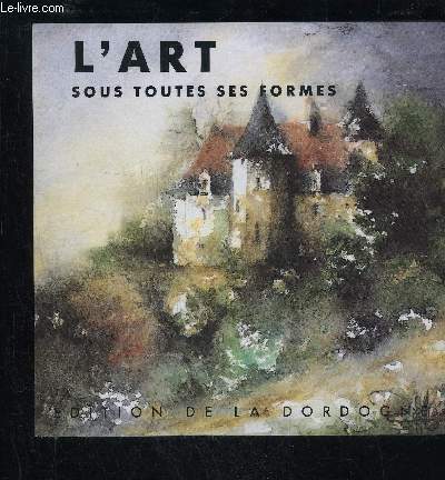 L'ART SOUS TOUTES SES FORMES