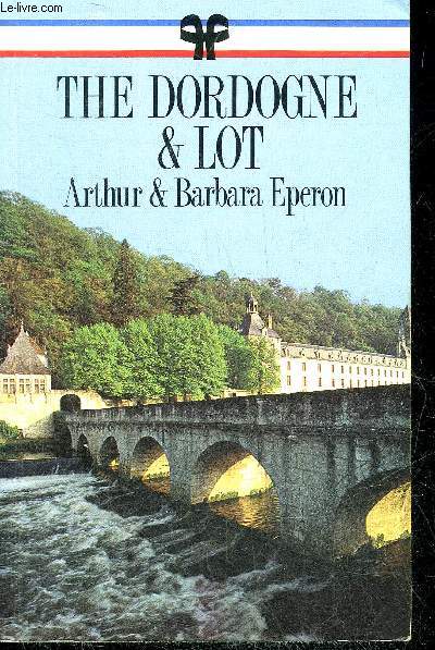 THE DORDOGNE & LOT.