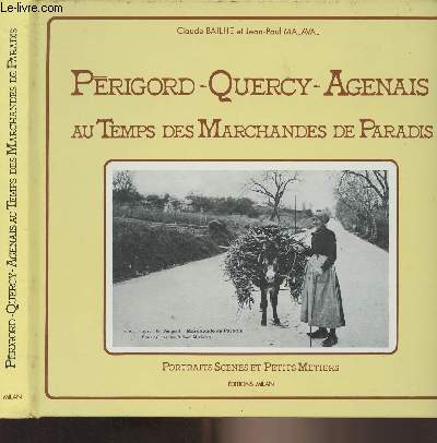 Prigord - Quercy - Agenais au temps des marchandes de Paradis - Portraits scnes de petits mtiers