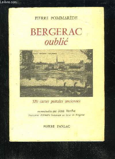 BERGERAC OUBLIE 520 CARTES POSTALES ANCIENNES - PERIGORD POURPRES.