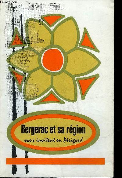 BERGERAC ET SA REGION VOUS INVITENT EN PERIGORD - PERIGORD POURPRE.