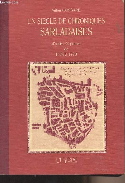Un sicle de chroniques sarladaises d'aprs 24 procs de 1674  1790
