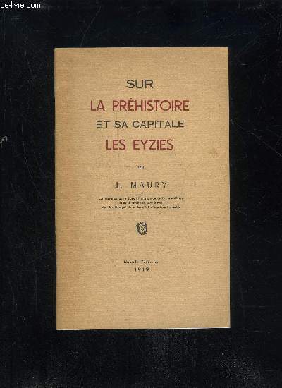 SUR LA PREHISTOIRE ET SA CAPITALE LES EYZIES - PERIGORD NOIR.