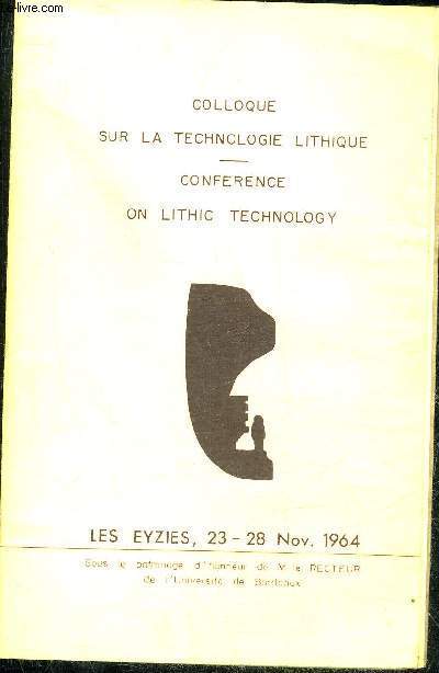 COLLOQUE SUR LA TECHNOLOGIE LITHIQUE CONFERENCE ON LITHIC TECHNOLOGY - LES EYZIES 23-28 NOV. 1964 - PERIGORD NOIR.