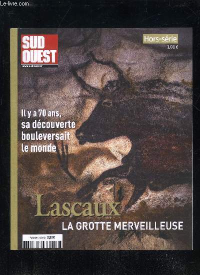 LASCAUX LA GROTTE MERVEILLEUSE - SUD OUEST HORS SERIE - PERIGORD NOIR.