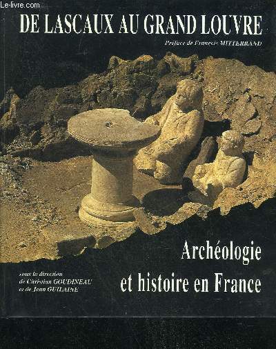 DE LASCAUX AU GRAND LOUVRE ARCHEOLOGIE ET HISTOIRE EN FRANCE - PERIGORD NOIR.