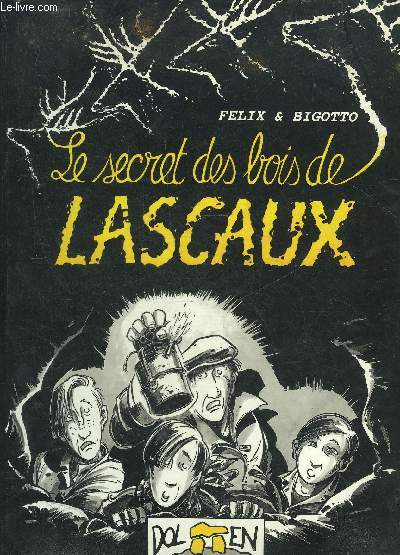 LE SECRET DES BOIS DE LASCAUX - PERIGORD NOIR.
