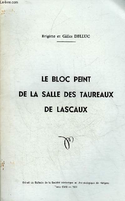 LE BLOC PEINT DE LA SALLE DES TAUREAUX DE LASCAUX - PERIGORD NOIR.