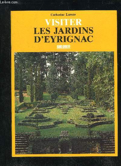 VISITER LES JARDINS D'EYRIGNAC - PERIGORD NOIR.